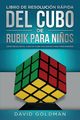 Libro de Resolucin Rpida Del Cubo de Rubik para Ni?os, Goldman David