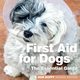 First Aid for Dogs, 