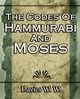 The Codes Of Hammurabi And Moses, Davies W. W.