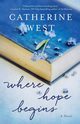 Where Hope Begins | Softcover, West Catherine