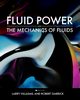 Fluid Power and the Mechanics of Fluids, Villasmil Larry
