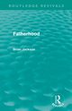 Fatherhood (Routledge Revivals), Jackson Brian