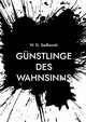 Gnstlinge des Wahnsinns, Sadlowski W. D.