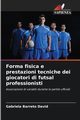 Forma fisica e prestazioni tecniche dei giocatori di futsal professionisti, Barreto David Gabriela
