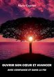 Ouvrir son coeur et avancer avec confiance et dans la foi, Cyprien Marie