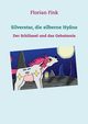 Silverstar, die silberne Hyne, Fink Florian