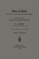 Das Leben Sein Wesen, sein Ursprung und seine Erhaltung, Sharpey-Schafer Edward A.