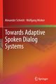 Towards Adaptive Spoken Dialog Systems, Schmitt Alexander