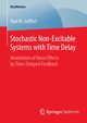Stochastic Non-Excitable Systems with Time Delay, Geffert Paul M.