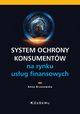 System ochrony konsumentw na rynku usug finansowych, Brzozowska Anna