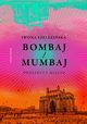 Bombaj/Mumbaj Podszepty miasta, Szeleziska Iwona