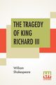 The Tragedy Of King Richard III, Shakespeare William