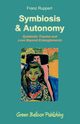 Symbiosis and Autonomy, Ruppert Franz
