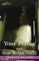 Your Forces and How to Use Them, Mulford Prentice