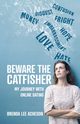 Beware the Catfisher, Acheson Brenda Lee