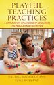 Playful Teaching Practices, Michaelis Dr. Bill