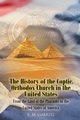 The History of the Coptic Orthodox Church in the United States, Gabriel E. M.
