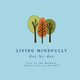 Living Mindfully day by day, Little Bookies