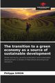 The transition to a green economy as a source of sustainable development, Simon Philippe