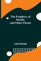 The Prophecy of Merlin, and Other Poems, Reade John