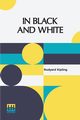 In Black And White, Kipling Rudyard