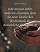 Wir mssen unter anderem erkennen, dass die neue Quelle des Wohlstands die menschliche Intelligenz ist, Trollmann Dieter