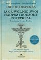Jak uwolni swj nadprzyrodzony potencja, Dispenza Joe