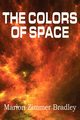 The Colors of Space, Bradley Marion Zimmer
