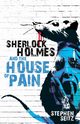 Sherlock Holmes and The House of Pain, Seitz Steve