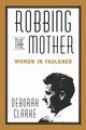 Robbing the Mother, Clarke Deborah