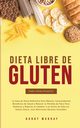 Dieta Libre de Gluten Para Principiantes, Murray Bobby