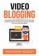 Video Blogging, Nosley Shannon