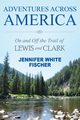 Adventures Across America, Fischer Jennifer White