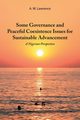 Some Governance and Peaceful Coexistence Issues for Sustainable Advancement, Lawrence A. W.