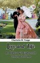 Love and Life An Old Story in Eighteenth Century Costume, Yonge Charlotte M.
