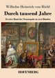 Durch tausend Jahre, Riehl Wilhelm Heinrich von