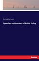 Speeches on Questions of Public Policy, Corbden Richard