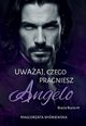 Uwaaj, czego pragniesz. Angelo, Winiewska Magorzata