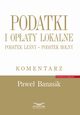 Podatki i opaty lokalne Podatek leny Podatek rolny Komentarz, Banasik Pawe