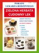 Porady Lekarza Rodzinnego Zielona herbata Cudowny lek, 