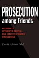 Prosecution Among Friends, Yalof David Alistair