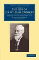 The Life of Sir William Crookes, O.M., F.R.S., Fournier D'Albe Edmund Edward