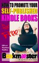 How to Promote Your Self-Published Kindle Books for Free, Malloy Oliver Markus