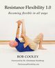 Resistance Flexibility 1.0, Cooley Bob