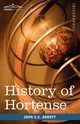 History of Hortense, Daughter of Josephine, Queen of Holland, Mother of Napoleon III, Abbott John Stevens Cabot
