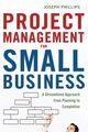 Project Management for Small Business, Phillips Joseph