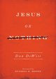 Jesus or Nothing, DeWitt Dan