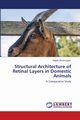 Structural Architecture of Retinal Layers in Domestic Animals, Shunmugam Rajathi