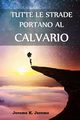 Tutte le Strade Portano al Calvario, Jerome Jerome K.