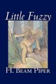 Little Fuzzy by H. Beam Piper, Science Fiction, Adventure, Piper H. Beam